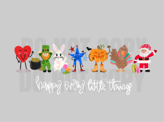 Happy Every Little Thing DTF Print